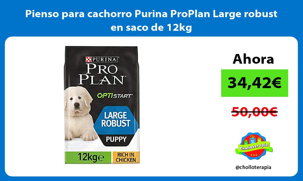 Pienso para cachorro Purina ProPlan Large robust en saco de 12kg