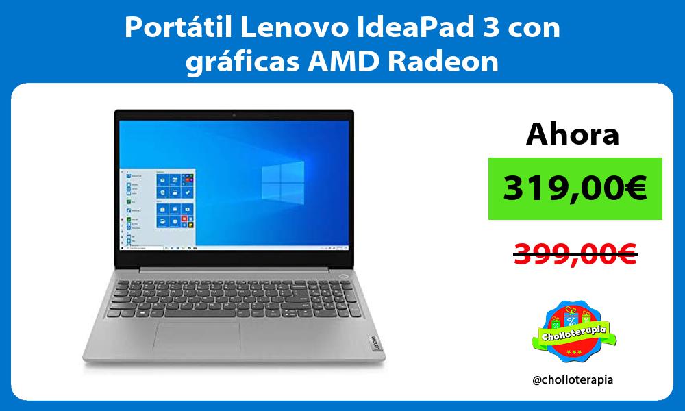 Portátil Lenovo IdeaPad 3 con gráficas AMD Radeon