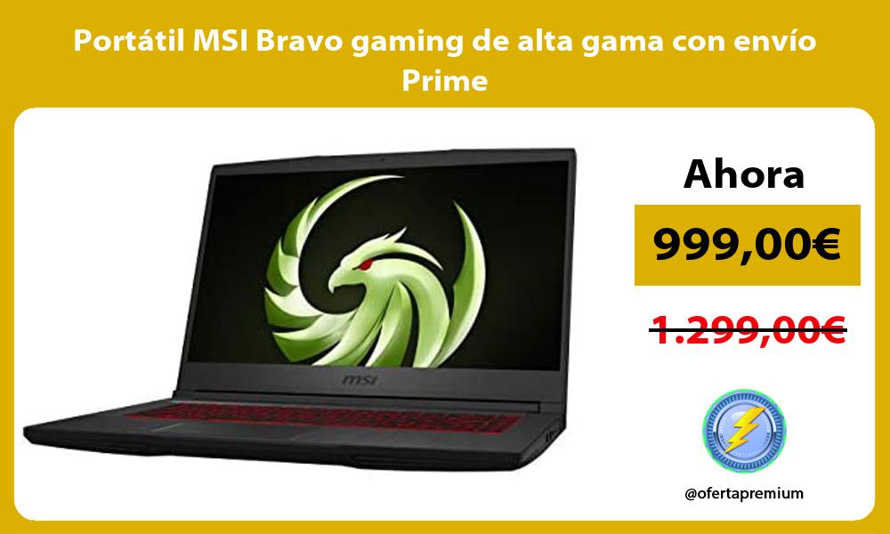 Portátil MSI Bravo gaming de alta gama con envío Prime