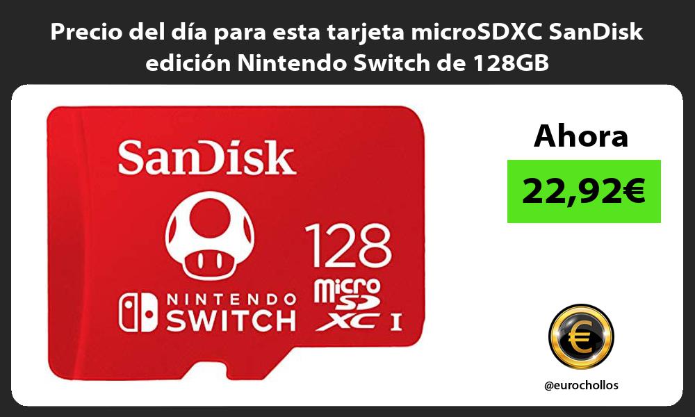 Precio del dia para esta tarjeta microSDXC SanDisk edicion Nintendo Switch de 128GB