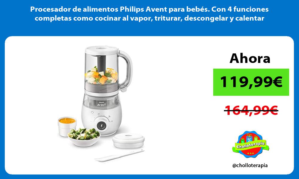 Procesador de alimentos Philips Avent para bebés Con 4 funciones completas como cocinar al vapor triturar descongelar y calentar