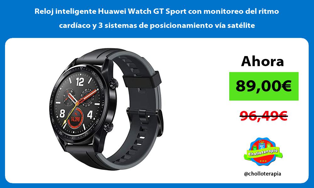 Reloj inteligente Huawei Watch GT Sport con monitoreo del ritmo cardíaco y 3 sistemas de posicionamiento vía satélite