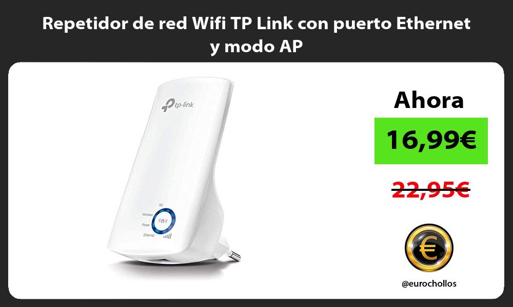 Repetidor de red Wifi TP Link con puerto Ethernet y modo AP