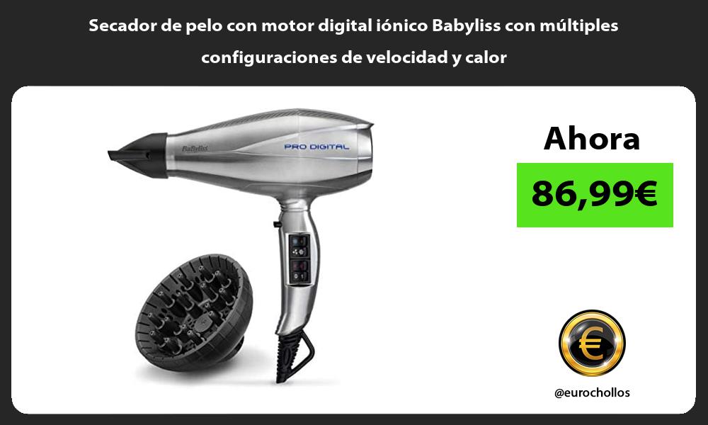 Secador de pelo con motor digital iónico Babyliss con múltiples configuraciones de velocidad y calor