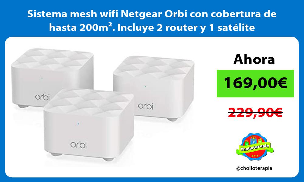 Sistema mesh wifi Netgear Orbi con cobertura de hasta 200m² Incluye 2 router y 1 satélite