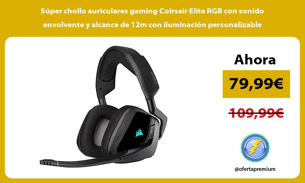 Súper chollo auriculares gaming Coirsair Elite RGB con sonido envolvente y alcance de 12m con iluminación personalizable