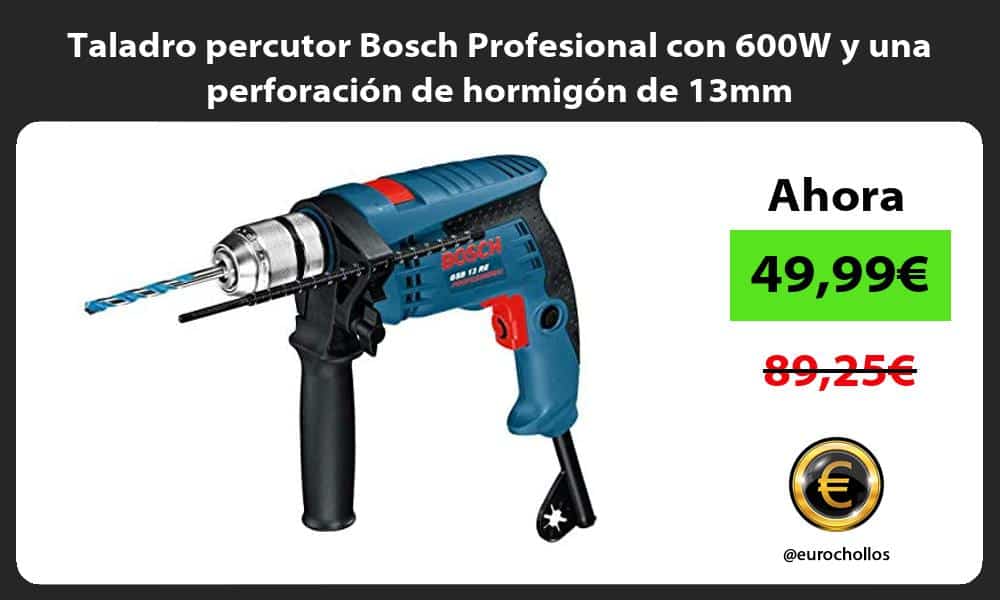 Taladro percutor Bosch Profesional con 600W y una perforación de hormigón de 13mm