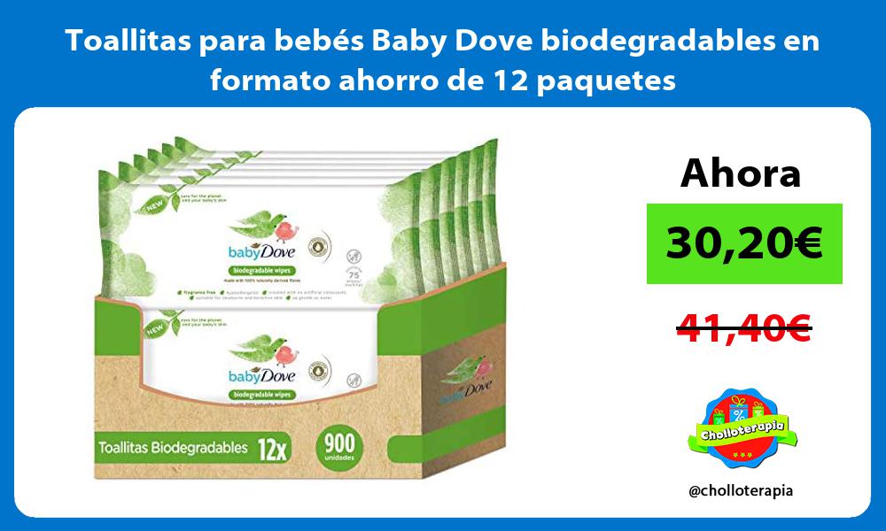 Toallitas para bebés Baby Dove biodegradables en formato ahorro de 12 paquetes