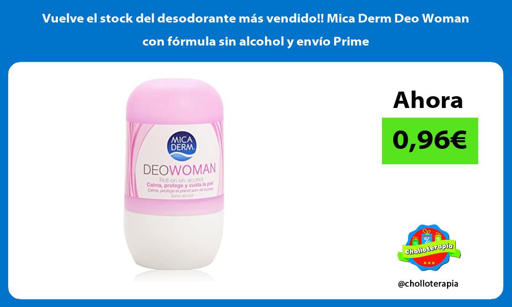 Vuelve el stock del desodorante mas vendido Mica Derm Deo Woman con formula sin alcohol y envio Prime