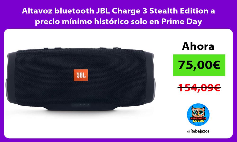 Altavoz bluetooth JBL Charge 3 Stealth Edition a precio minimo historico solo en Prime Day