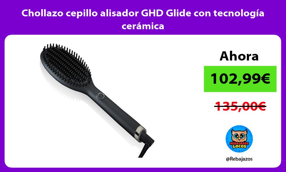 Chollazo cepillo alisador GHD Glide con tecnologia ceramica