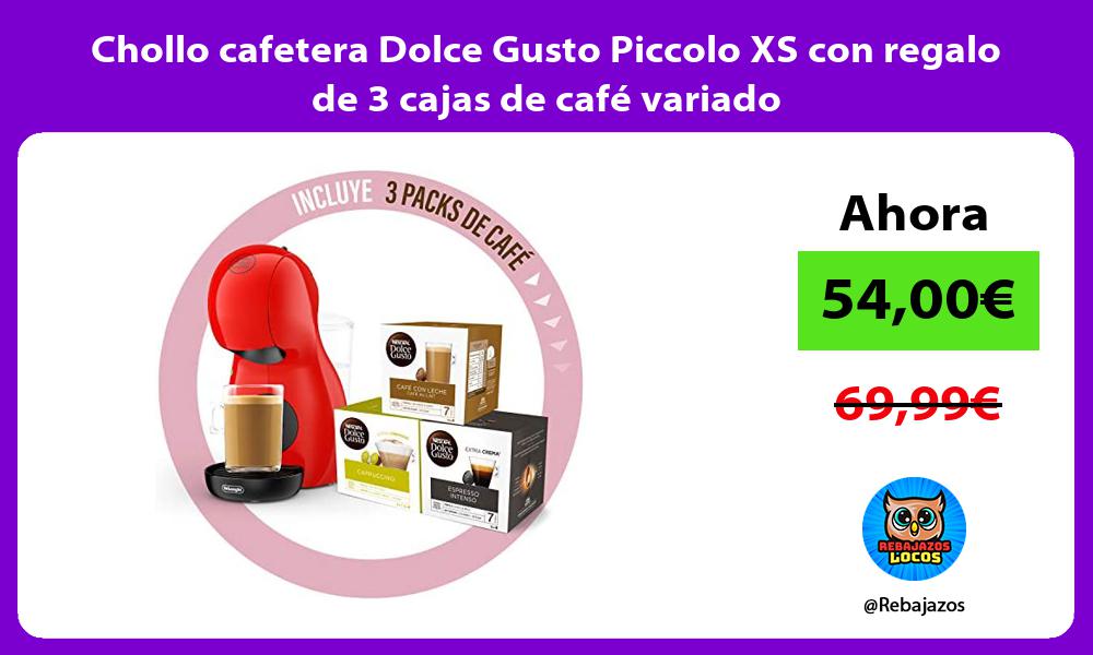 Chollo cafetera Dolce Gusto Piccolo XS con regalo de 3 cajas de cafe variado