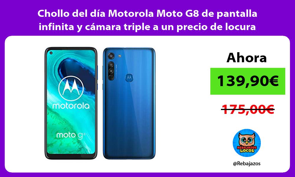 Chollo del dia Motorola Moto G8 de pantalla infinita y camara triple a un precio de locura