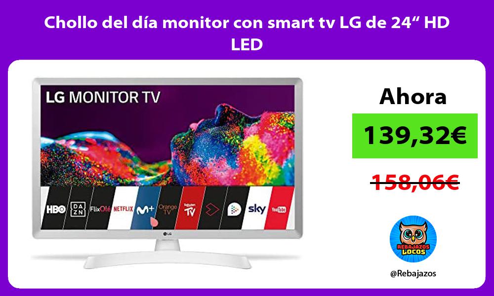 Chollo del dia monitor con smart tv LG de 24 HD LED