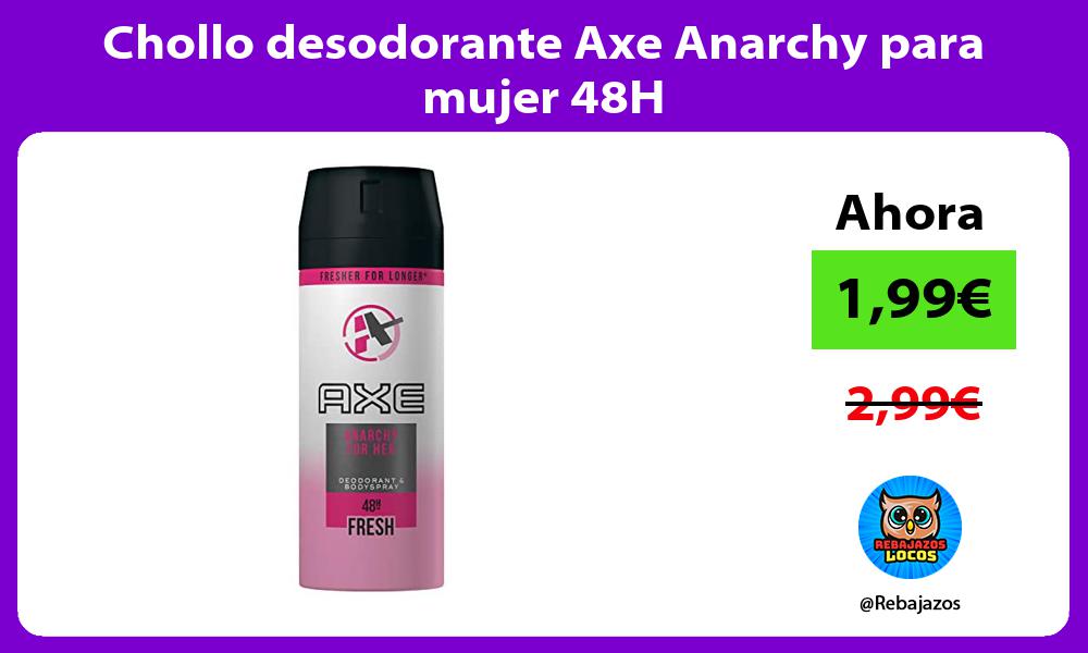 Chollo desodorante Axe Anarchy para mujer 48H
