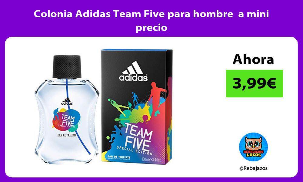 Colonia Adidas Team Five para hombre a mini precio