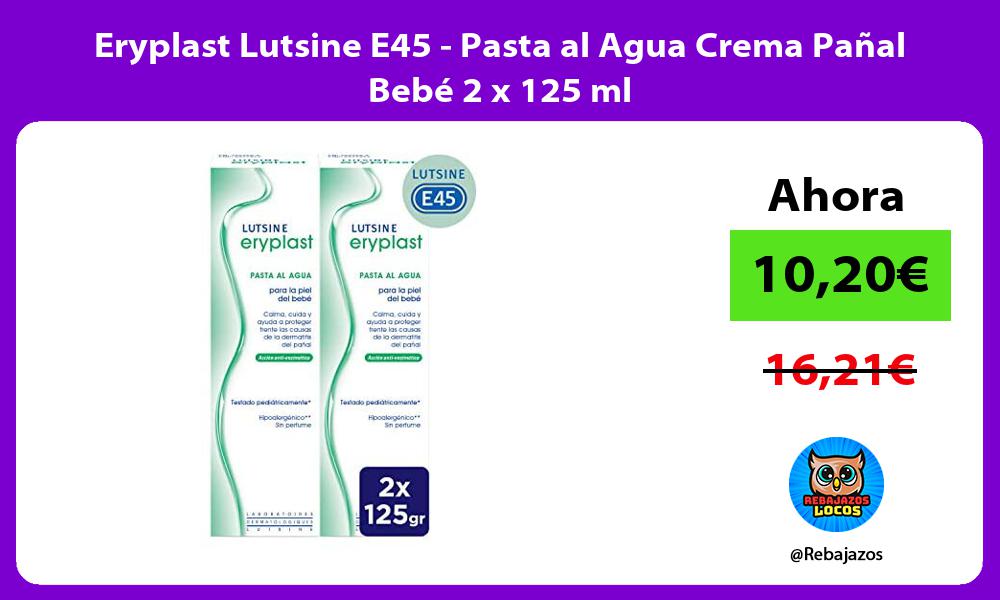 Eryplast Lutsine E45 Pasta al Agua Crema Panal Bebe 2 x 125 ml