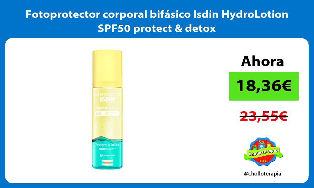 Fotoprotector corporal bifasico Isdin HydroLotion SPF50 protect detox