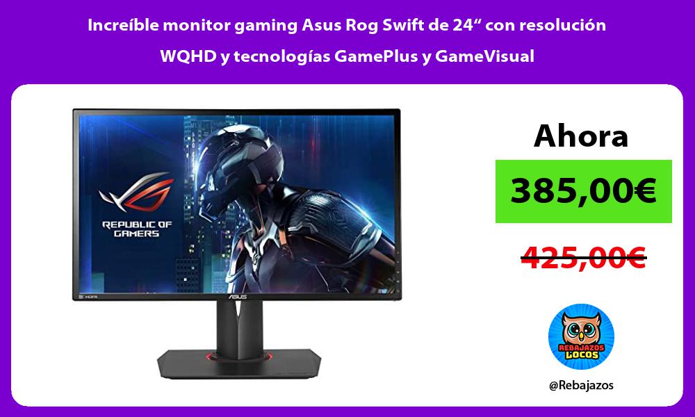 Increible monitor gaming Asus Rog Swift de 24 con resolucion WQHD y tecnologias GamePlus y GameVisual