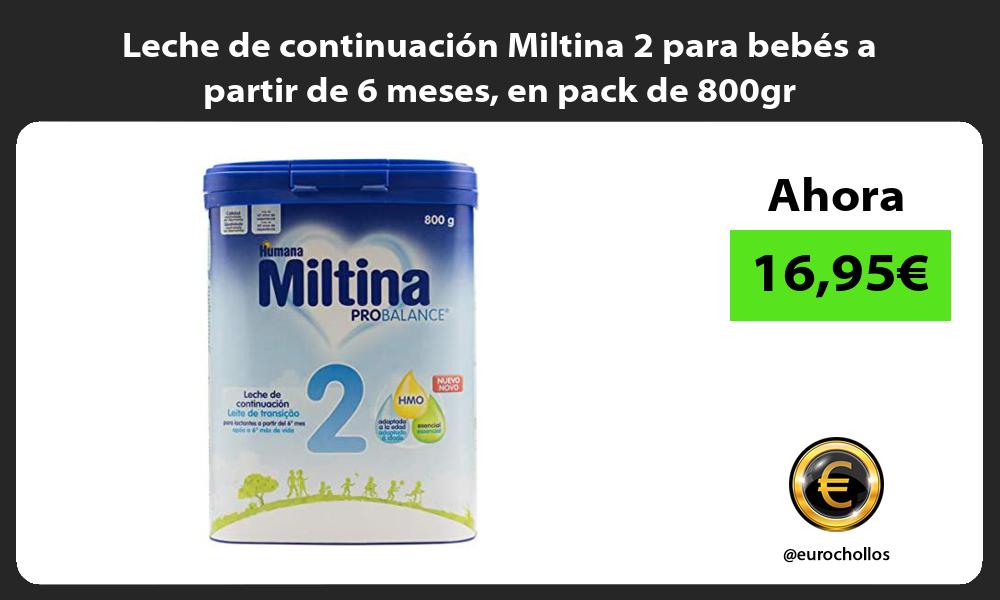 Leche de continuacion Miltina 2 para bebes a partir de 6 meses en pack de 800gr
