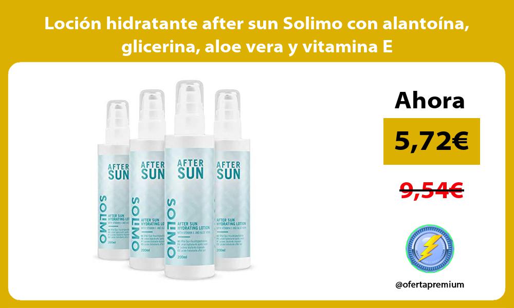 Locion hidratante after sun Solimo con alantoina glicerina aloe vera y vitamina E