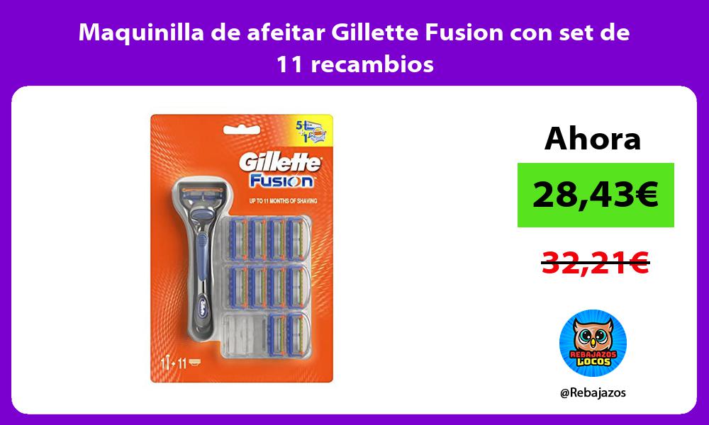 Maquinilla de afeitar Gillette Fusion con set de 11 recambios