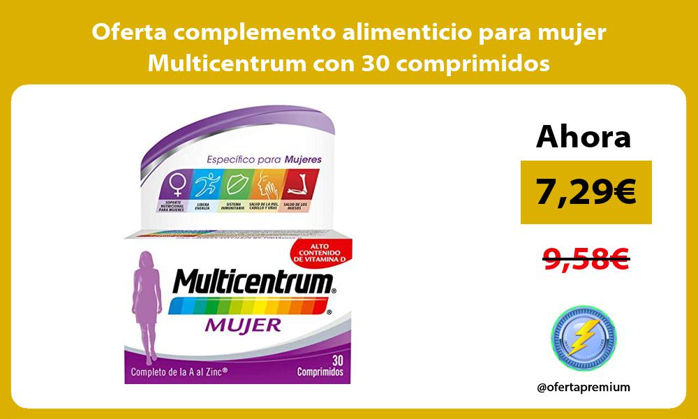 Oferta complemento alimenticio para mujer Multicentrum con 30 comprimidos