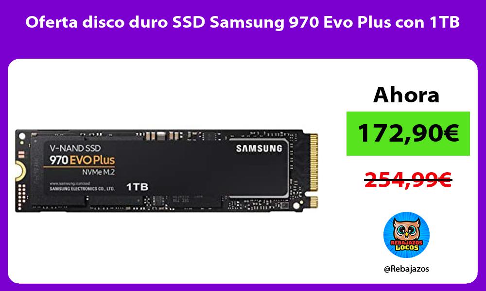 Oferta disco duro SSD Samsung 970 Evo Plus con 1TB