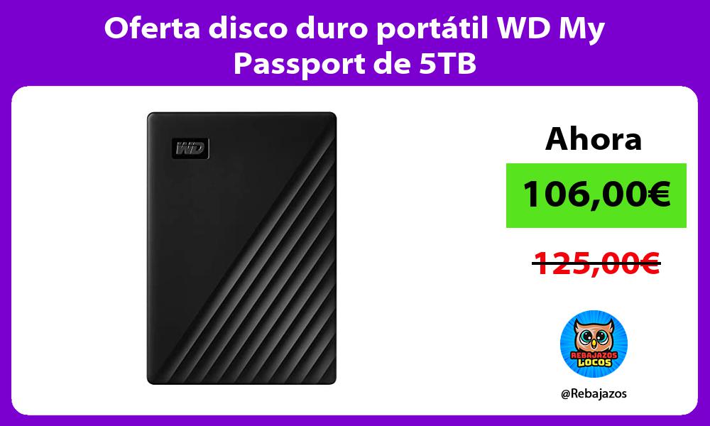 Oferta disco duro portatil WD My Passport de 5TB