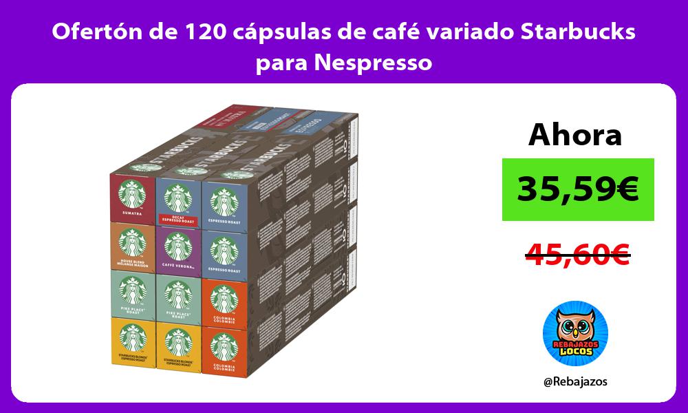 Oferton de 120 capsulas de cafe variado Starbucks para Nespresso
