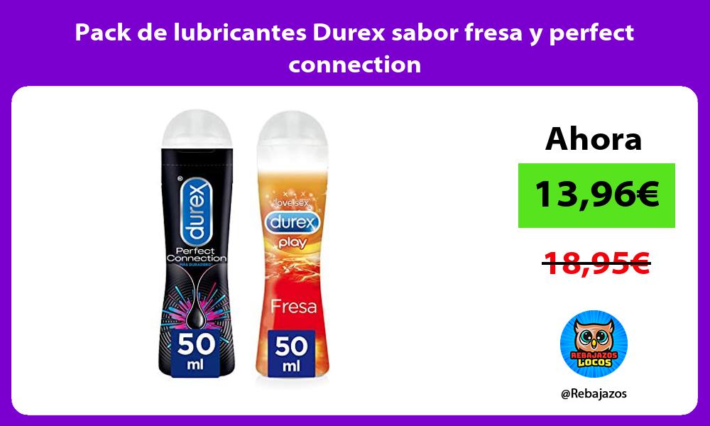 Pack de lubricantes Durex sabor fresa y perfect connection