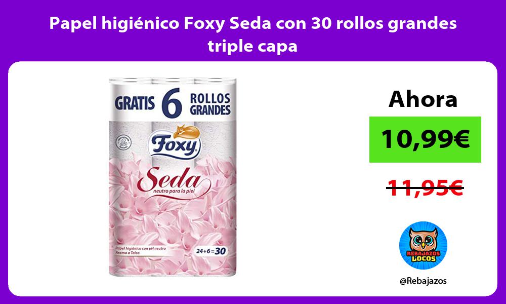 Papel higienico Foxy Seda con 30 rollos grandes triple capa