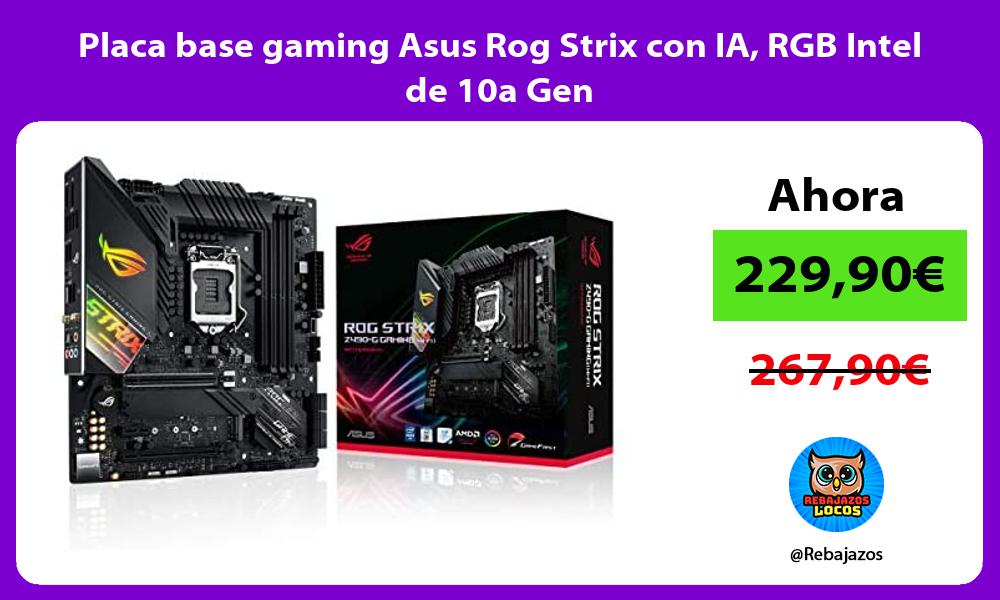 Placa base gaming Asus Rog Strix con IA RGB Intel de 10a Gen