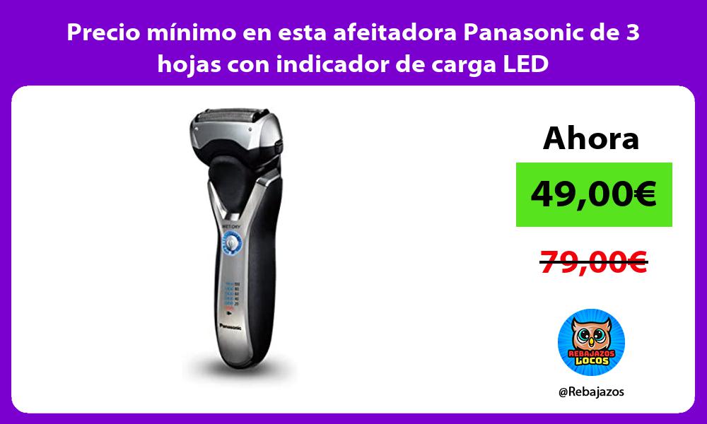 Precio minimo en esta afeitadora Panasonic de 3 hojas con indicador de carga LED