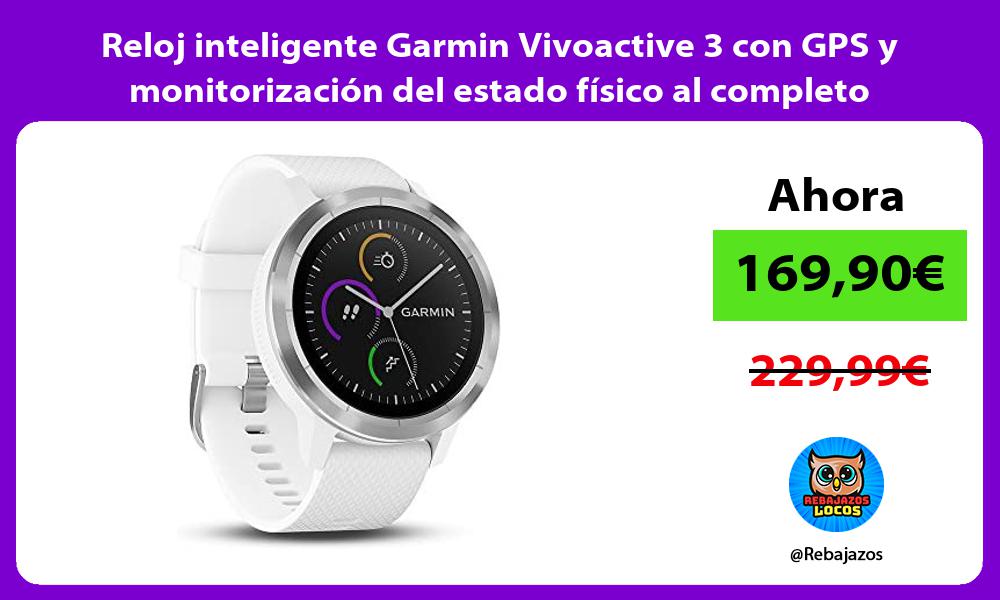 Reloj inteligente Garmin Vivoactive 3 con GPS y monitorizacion del estado fisico al completo
