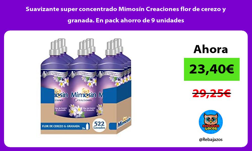 Suavizante super concentrado Mimosin Creaciones flor de cerezo y granada En pack ahorro de 9 unidades