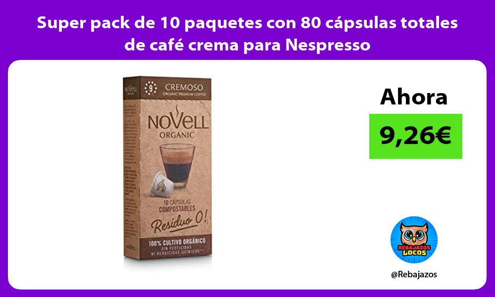 Super pack de 10 paquetes con 80 capsulas totales de cafe crema para Nespresso