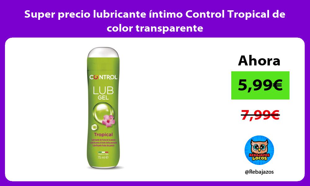 Super precio lubricante intimo Control Tropical de color transparente