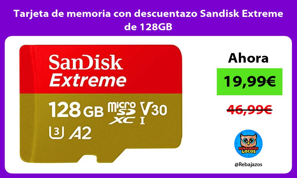 Tarjeta de memoria con descuentazo Sandisk Extreme de 128GB
