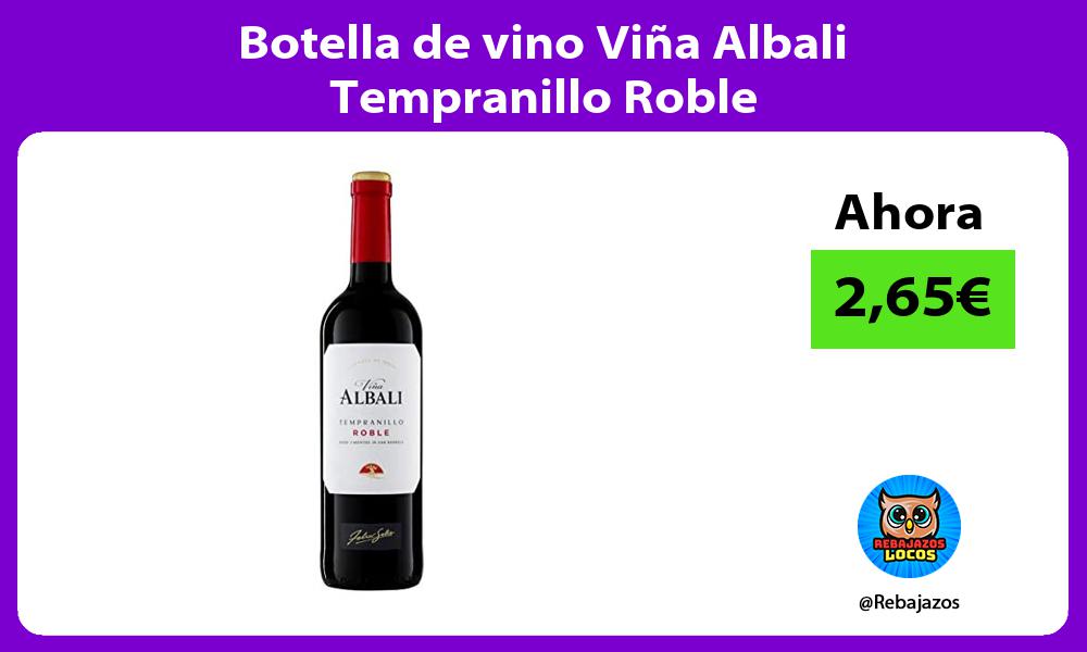 Botella de vino Vina Albali Tempranillo Roble
