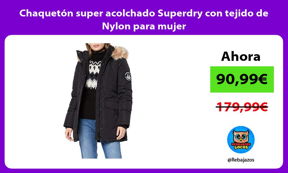 Chaqueton super acolchado Superdry con tejido de Nylon para mujer