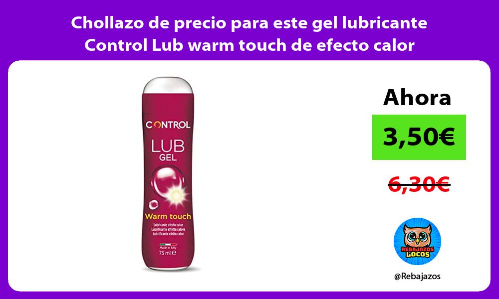 Chollazo de precio para este gel lubricante Control Lub warm touch de efecto calor