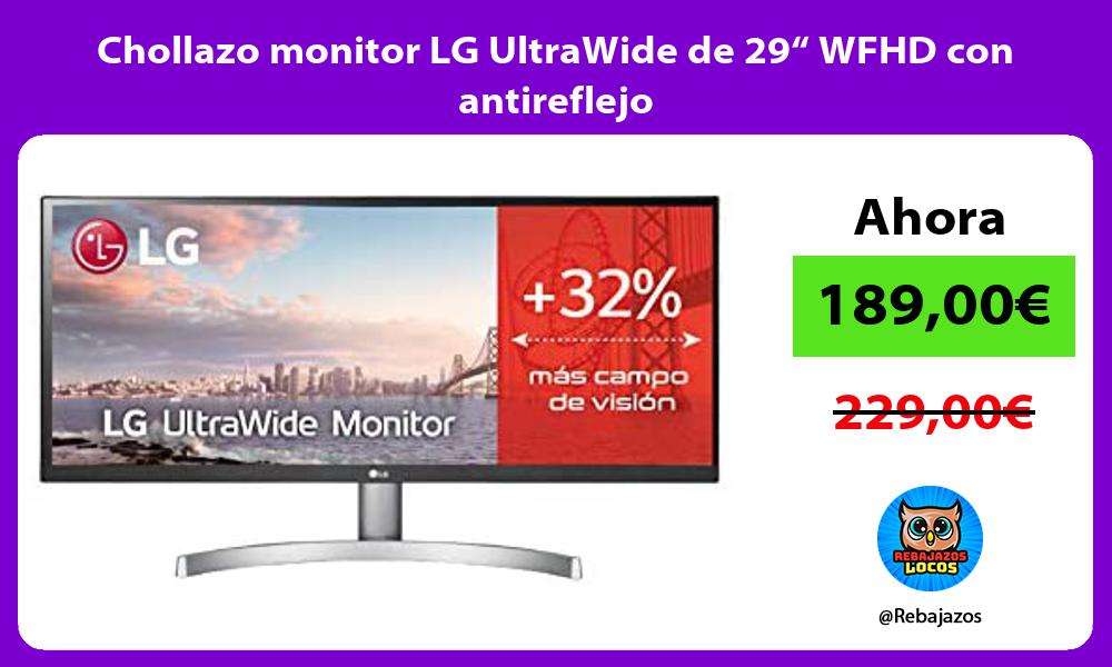 Chollazo monitor LG UltraWide de 29 WFHD con antireflejo