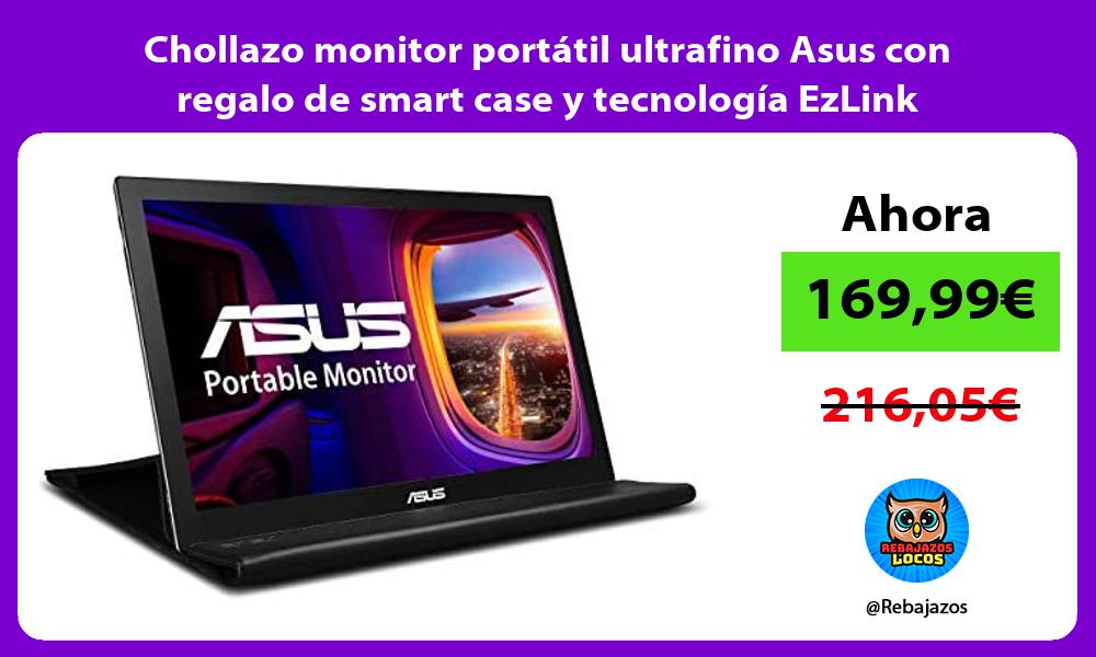 Chollazo monitor portatil ultrafino Asus con regalo de smart case y tecnologia EzLink