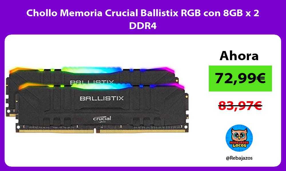 Chollo Memoria Crucial Ballistix RGB con 8GB x 2 DDR4