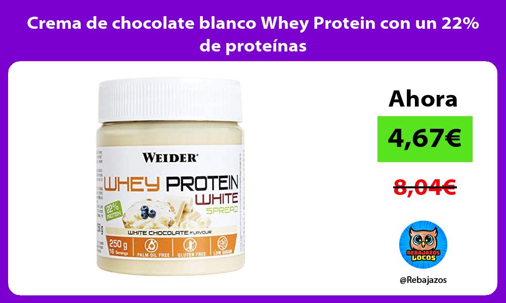 Crema de chocolate blanco Whey Protein con un 22 de proteinas