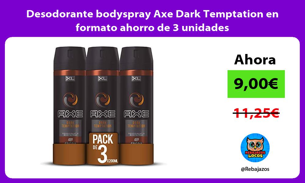 Desodorante bodyspray Axe Dark Temptation en formato ahorro de 3 unidades