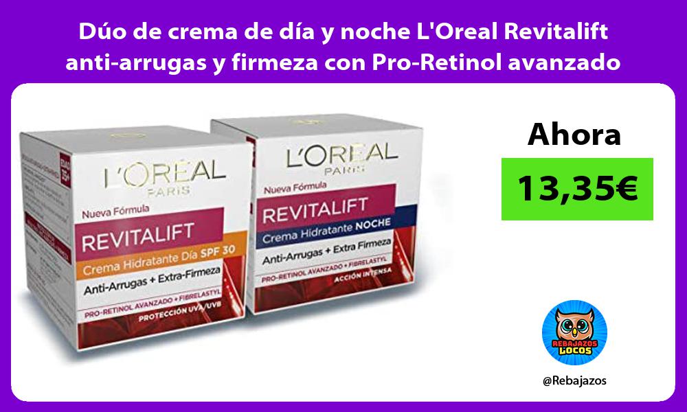 Duo de crema de dia y noche LOreal Revitalift anti arrugas y firmeza con Pro Retinol avanzado