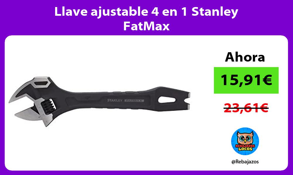 Llave ajustable 4 en 1 Stanley FatMax