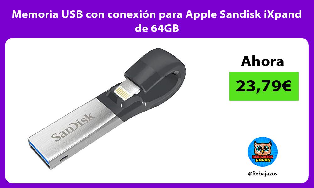 Memoria USB con conexion para Apple Sandisk iXpand de 64GB